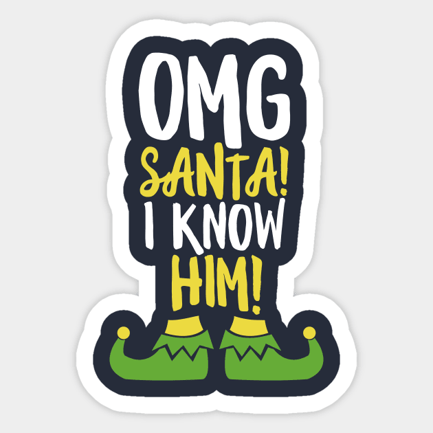 OMG Santa I Know Him T-Shirt Sticker by 14thFloorApparel